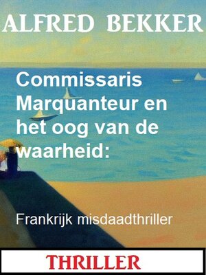 cover image of Commissaris Marquanteur en het oog van de waarheid